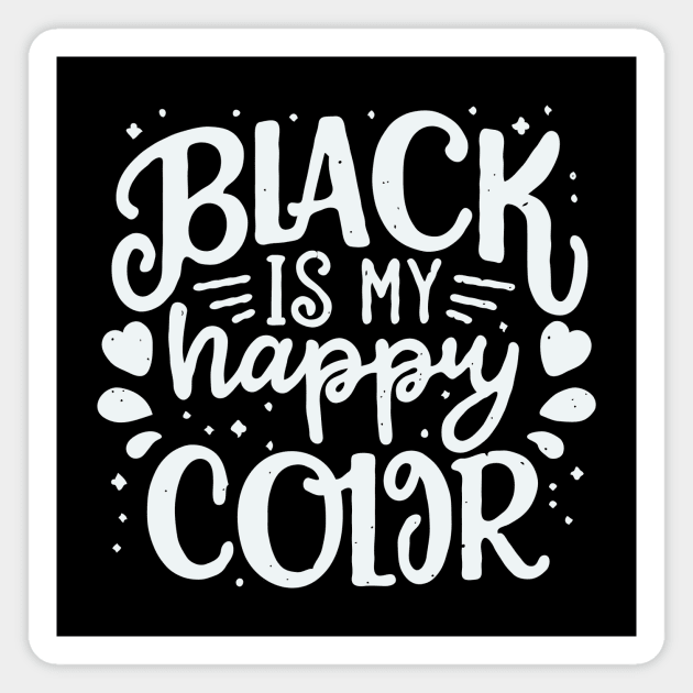 Black Is My Happy Color. Funny Quote Magnet by Chrislkf